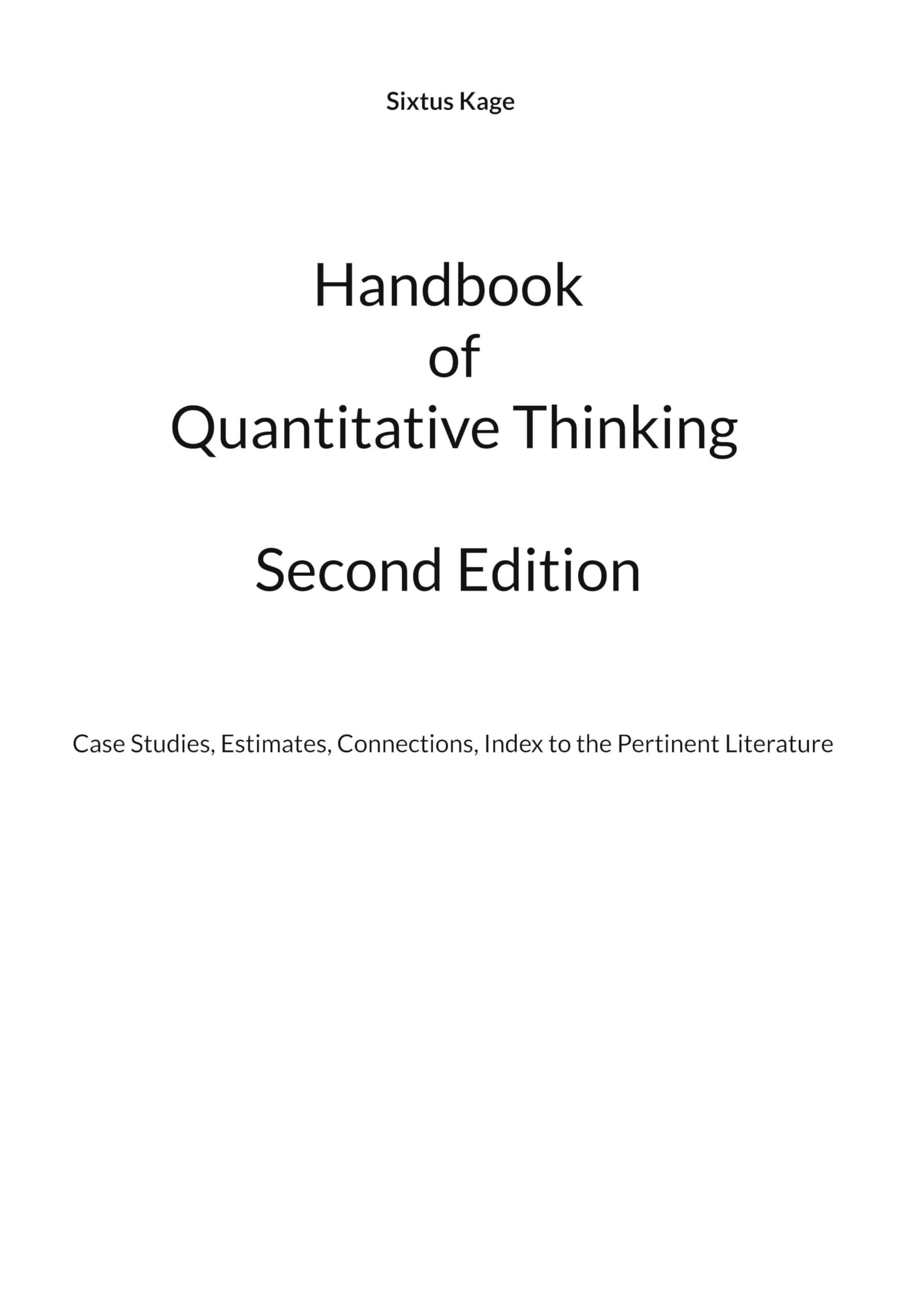 Handbook of Quantitative Thinking. Second Edition: Case Studies, Estimates, Connections, Index to the Pertinent Literature