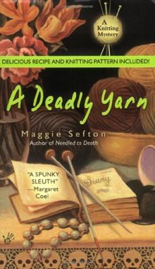 A Deadly Yarn (A Knitting Mystery)