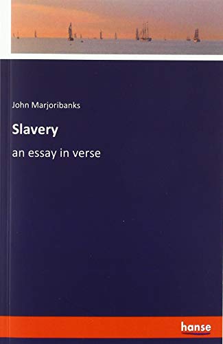 Slavery: an essay in verse