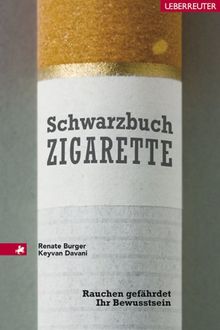 Schwarzbuch Zigarette. Rauchen gefährdet Ihr Bewusstsein