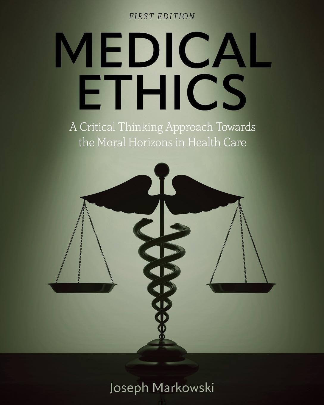 Medical Ethics: A Critical Thinking Approach Towards the Moral Horizons in Health Care