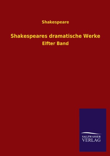 Shakespeares dramatische Werke: Elfter Band