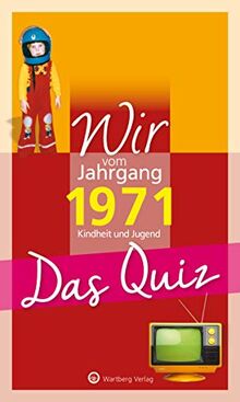 Wir vom Jahrgang 1971 - Das Quiz: Kindheit und Jugend (Jahrgangsquizze)