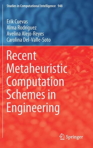 Recent Metaheuristic Computation Schemes in Engineering (Studies in Computational Intelligence, 948, Band 948)