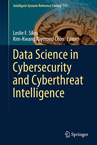 Data Science in Cybersecurity and Cyberthreat Intelligence (Intelligent Systems Reference Library, 177, Band 177)