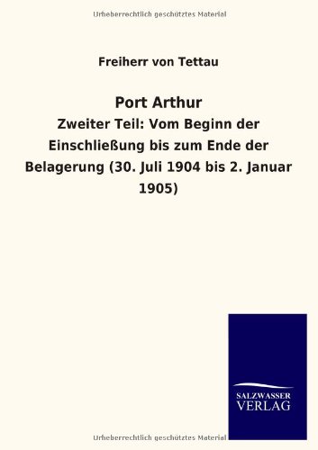 Port Arthur: Zweiter Teil: Vom Beginn der Einschließung bis zum Ende der Belagerung (30. Juli 1904 bis 2. Januar 1905)
