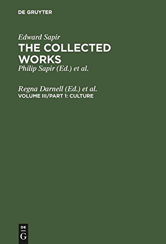 The Collected Works of Edward Sapir, 16 vols., Vol.3, Culture (Collected Works of Edward Spair)
