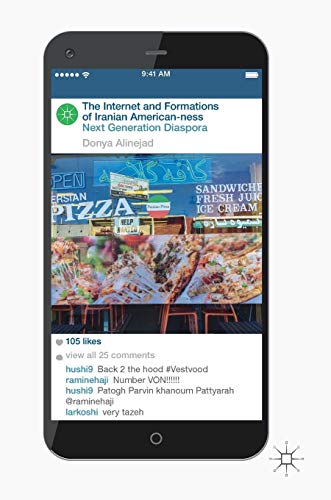 The Internet and Formations of Iranian American-ness: Next Generation Diaspora