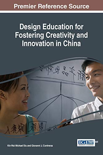 Design Education for Fostering Creativity and Innovation in China (Advances in Higher Education and Professional Development)