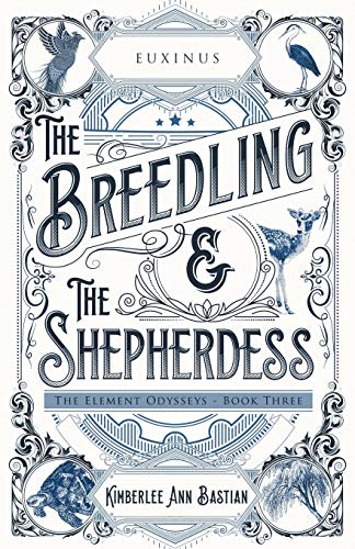 The Breedling and the Shepherdess (Element Odysseys, Band 3)