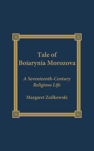 The Tale of Boiarynia Morozova: A Seventeenth-Century Religious Life