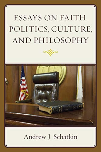 Essays on Faith, Politics, Culture, and Philsosophy