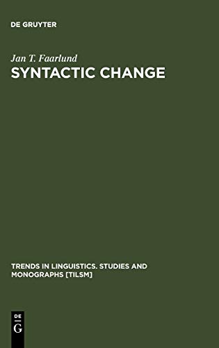 Syntactic Change: Toward a Theory of Historical Syntax (Trends in Linguistics. Studies and Monographs [TiLSM], 50)