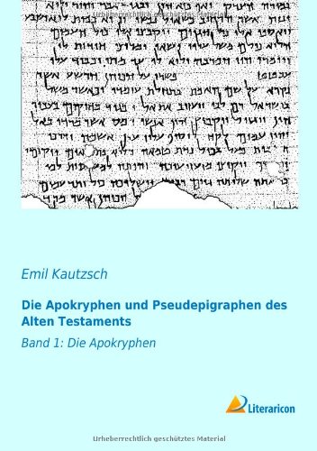 Die Apokryphen und Pseudepigraphen des Alten Testaments: Band 1: Die Apokryphen