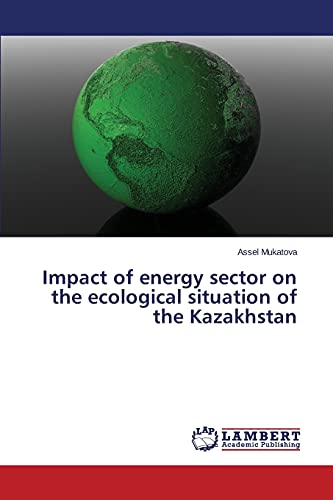 Impact of energy sector on the ecological situation of the Kazakhstan