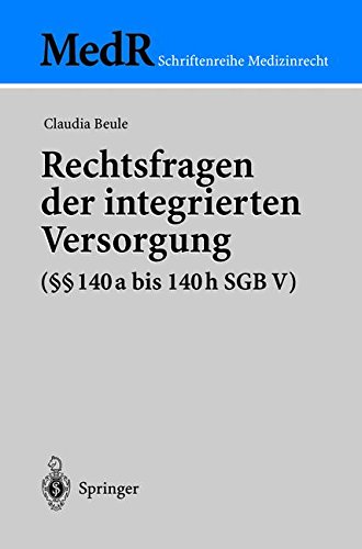 Rechtsfragen der integrierten Versorgung (§§ 140a bis 140h Sgb V) (MedR Schriftenreihe Medizinrecht)
