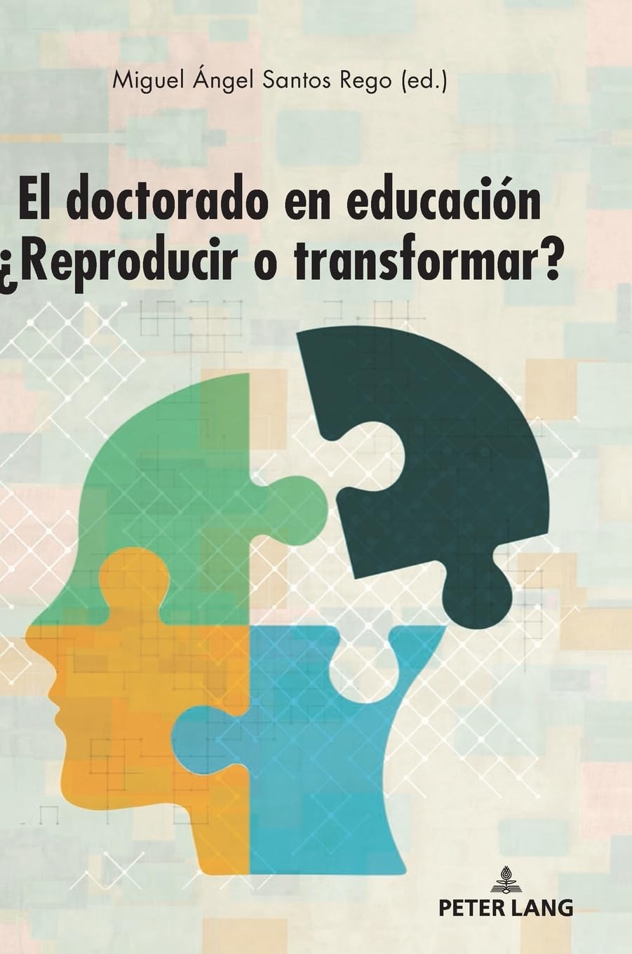El doctorado en educación: ¿Reproducir o transformar?