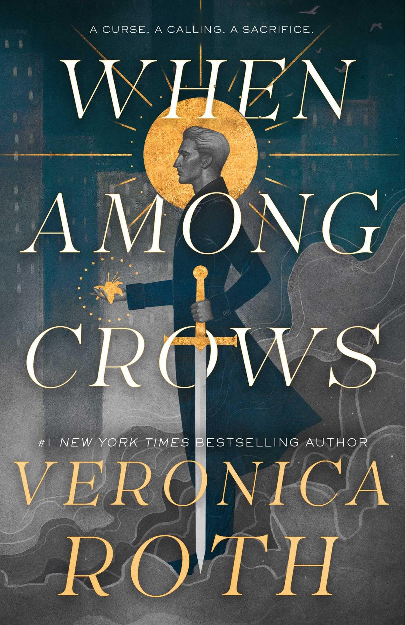 Roth, Veronica: The Curse Bearer series - When Among Crows