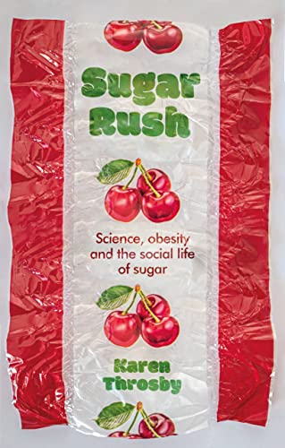 Sugar rush: Science, politics and the demonisation of fatness (Inscriptions)