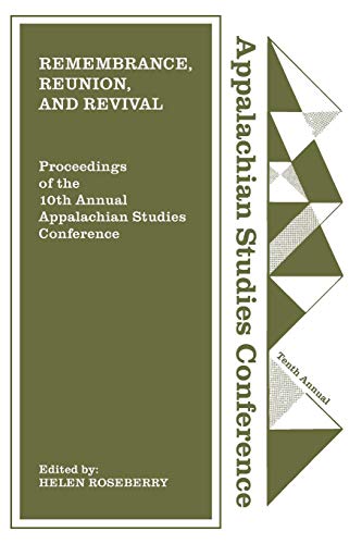 Remembrance, Reunion, and Revival: Celebrating a Decade of Appalachian Studies