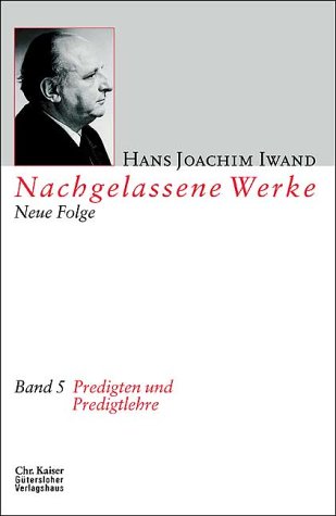 Iwand, Hans J., Bd.5 : Predigten und Predigtlehre