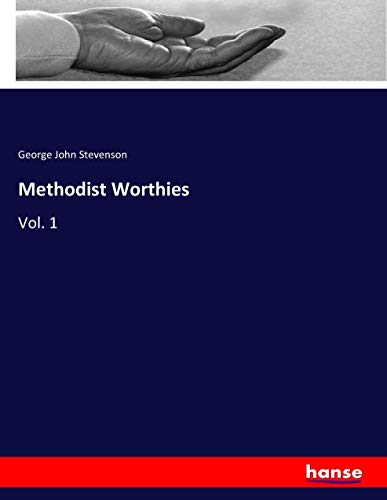 Methodist Worthies: Vol. 1