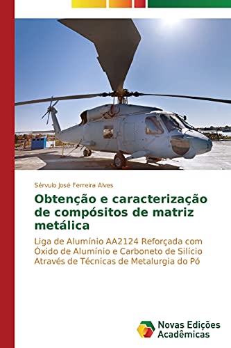 Obtenção e caracterização de compósitos de matriz metálica: Liga de Alumínio AA2124 Reforçada com Óxido de Alumínio e Carboneto de Silício Através de Técnicas de Metalurgia do Pó