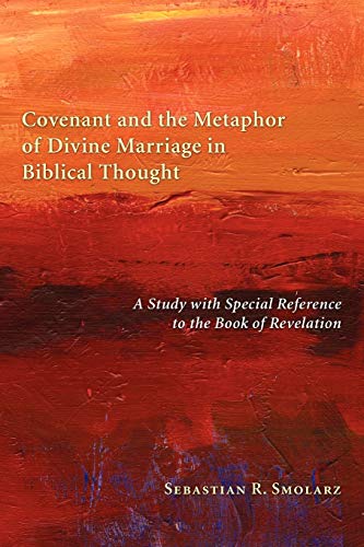 Covenant and the Metaphor of Divine Marriage in Biblical Thought: A Study with Special Reference to the Book of Revelation