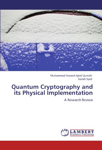 Quantum Cryptography and its Physical Implementation: A Research Review