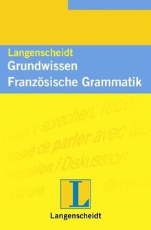 Langenscheidt Grundwissen Französische Grammatik (Langenscheidt Grundwissen Grammatik)