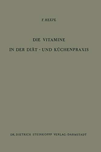 Die Vitamine in der Diät- und Küchenpraxis (Beiträge zur Ernährungswissenschaft) (German Edition) (Beiträge zur Ernährungswissenschaft, 5, Band 5)