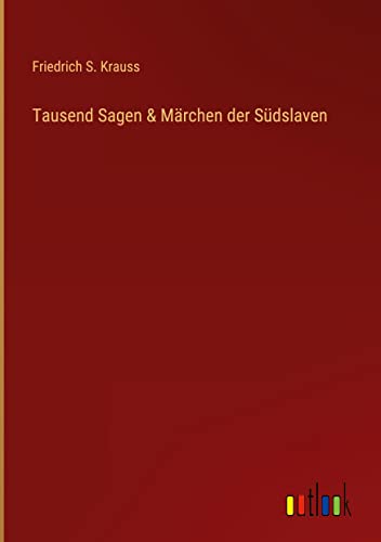 Tausend Sagen & Märchen der Südslaven