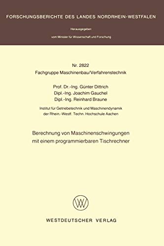 Berechnung von Maschinenschwingungen mit einem programmierbaren Tischrechner (Forschungsberichte des Landes Nordrhein-Westfalen (2822), Band 2822)