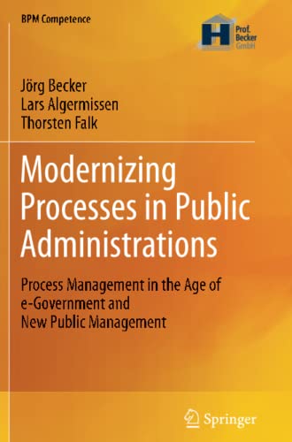 Modernizing Processes in Public Administrations: Process Management in the Age of e-Government and New Public Management (BPM Competence)