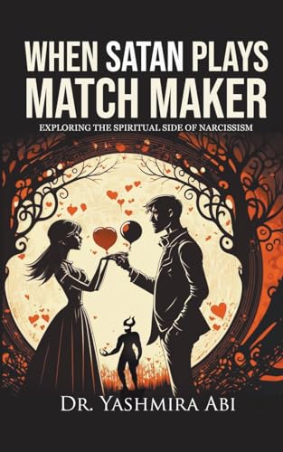 When Satan Plays Matchmaker: Exploring the Spiritual Side of Narcissism