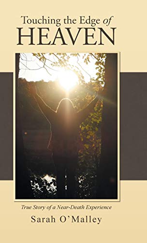 Touching the Edge of Heaven: True Story of a Near-Death Experience