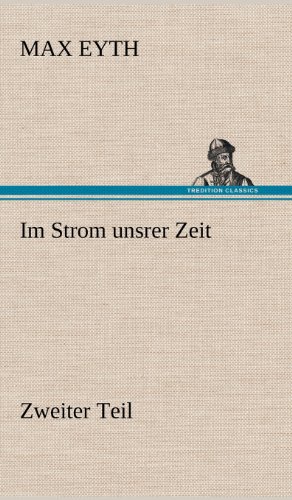 Im Strom unsrer Zeit - Zweiter Teil: Zweiter Teil