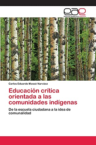 Crítica de la educación orientada a las comunidades indígenas: De la escuela ciudadana a la idea de comunalidad