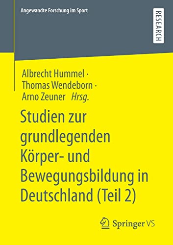 Studien zur grundlegenden Körper- und Bewegungsbildung in Deutschland (Teil 2) (Angewandte Forschung im Sport)