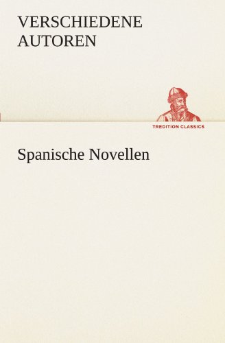 Spanische Novellen (TREDITION CLASSICS)