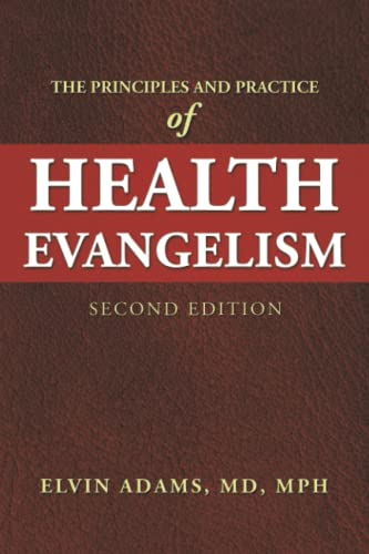 The Principles and Practice of HEALTH EVANGELISM: Second Edition