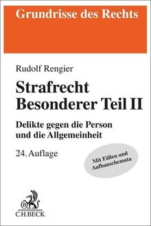 Strafrecht Besonderer Teil II: Delikte gegen die Person und die Allgemeinheit (Grundrisse des Rechts)