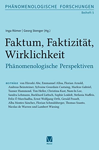Faktum, Faktizität, Wirklichkeit: Phänomenologische Perspektiven (Phänomenologische Forschungen - Beihefte)