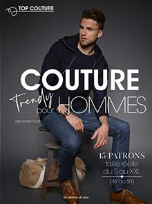 Couture trendy pour hommes : 15 patrons taille réelle du S au XXL