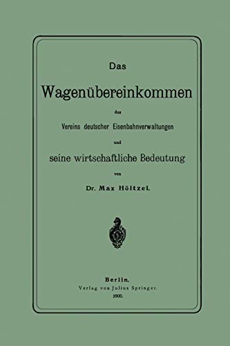 Das Wagenübereinkommen des Vereins deutscher Eisenbahnverwaltungen und seine wirthschaftliche Bedeutung