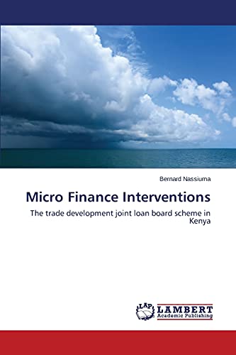 Micro Finance Interventions: The trade development joint loan board scheme in Kenya