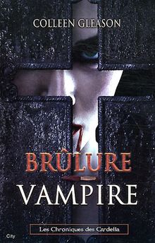 Les chroniques des Gardella. Vol. 4. Brûlure vampire