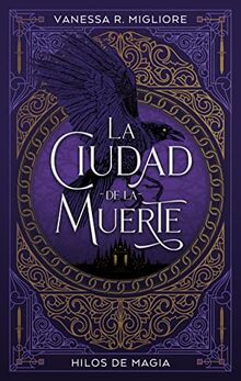 La ciudad de la muerte: Hilos de magia (#Fantasy)