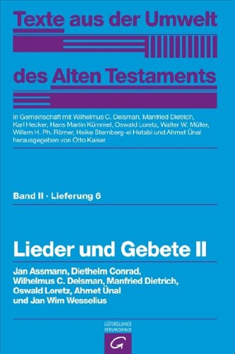 Texte aus der Umwelt des Alten Testaments, Bd 2: Religiöse Texte: Lieder und Gebete II