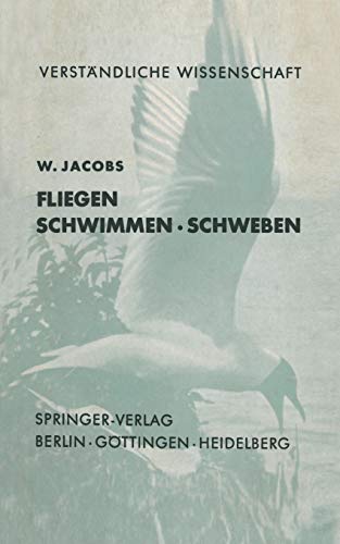 Fliegen · Schwimmen Schweben (Verständliche Wissenschaft, 36, Band 36)